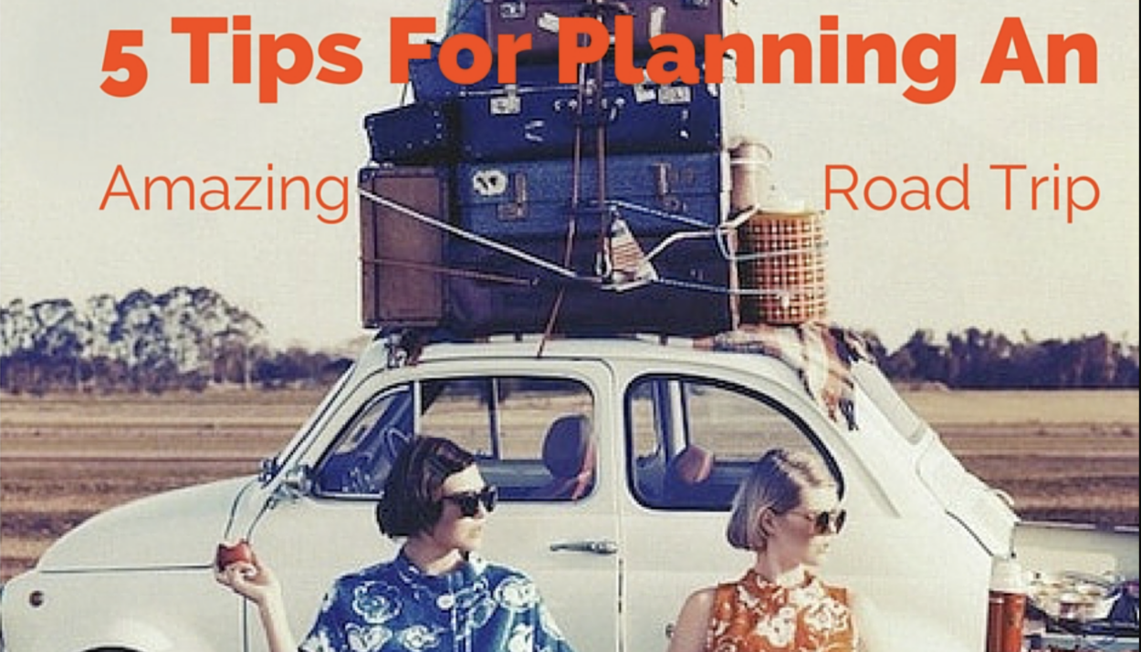 5 tips for planning an amazing road trip